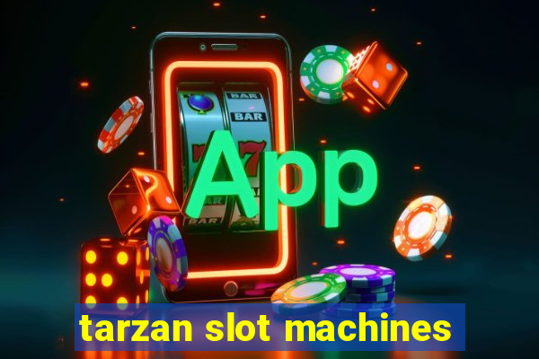 tarzan slot machines