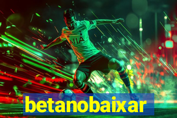 betanobaixar