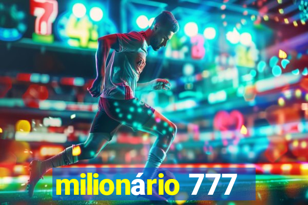 milionário 777