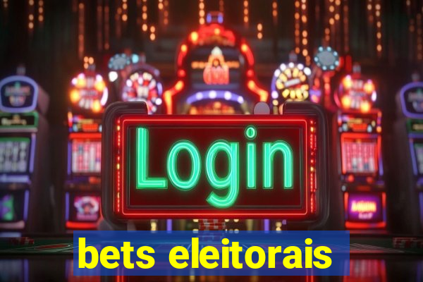 bets eleitorais