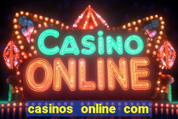 casinos online com bonus gratis