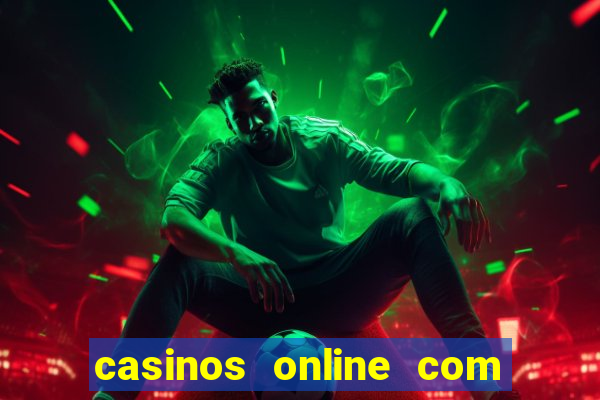 casinos online com bonus gratis