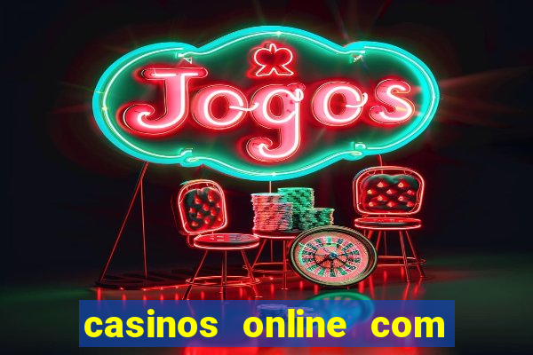 casinos online com bonus gratis