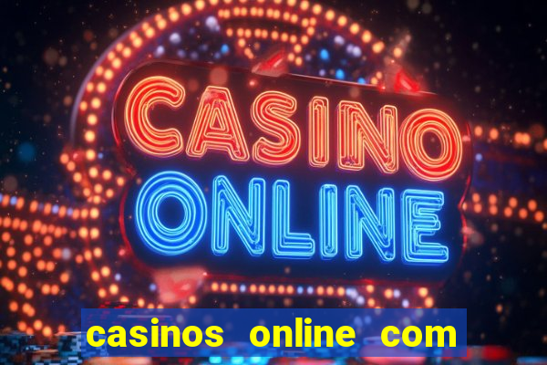 casinos online com bonus gratis