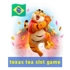 texas tea slot game