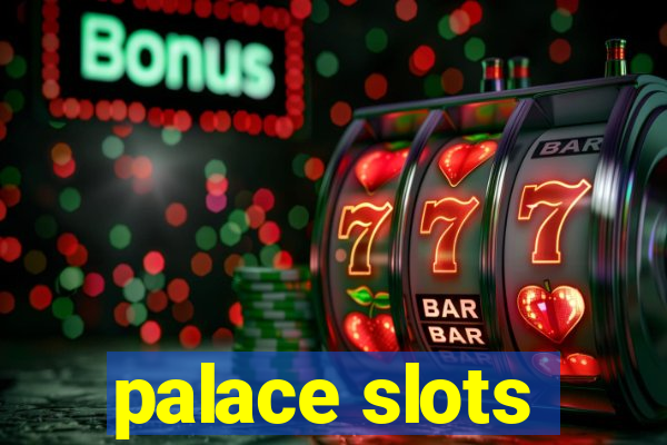 palace slots