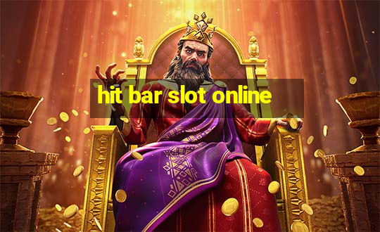 hit bar slot online