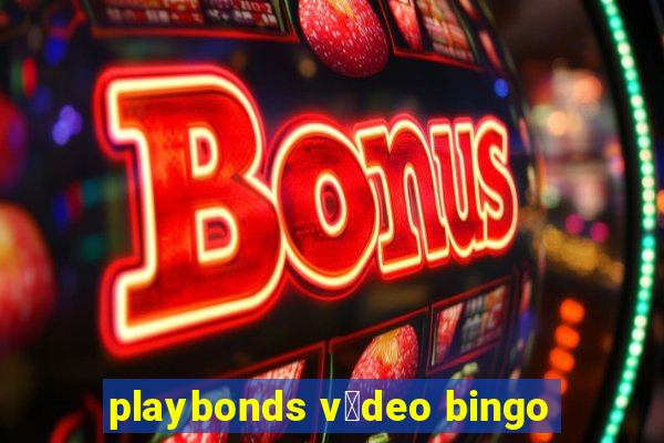 playbonds v铆deo bingo