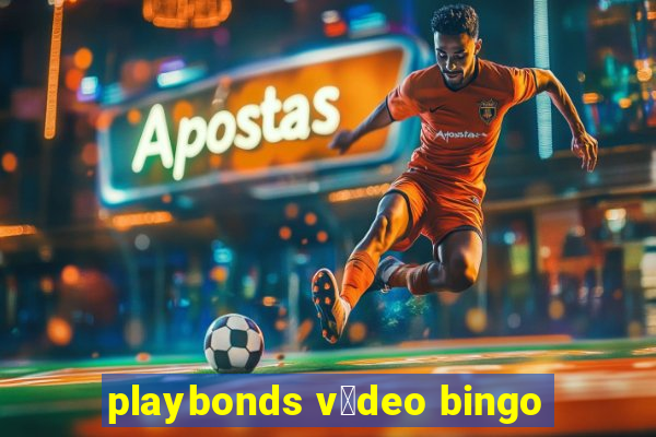 playbonds v铆deo bingo