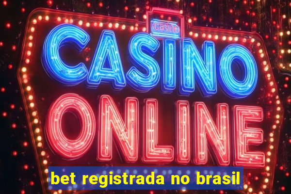 bet registrada no brasil