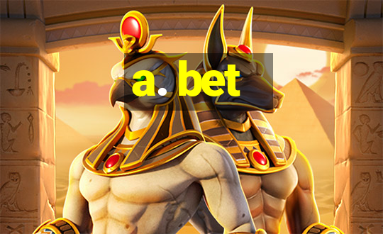 a. bet