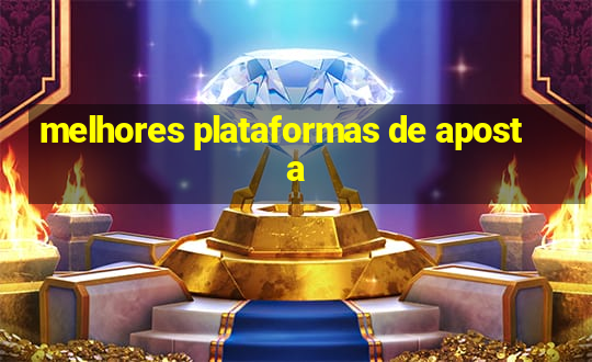 melhores plataformas de aposta