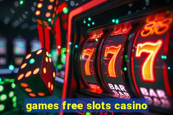 games free slots casino