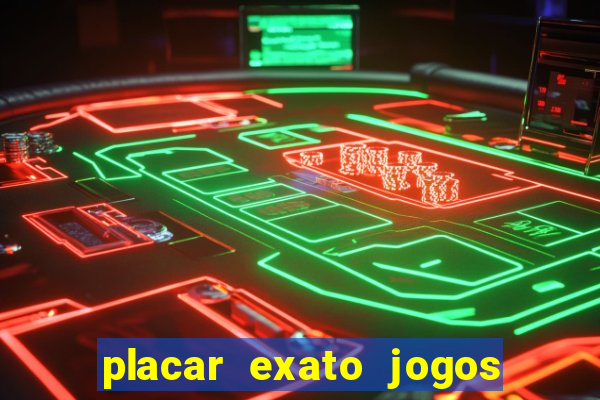 placar exato jogos de hoje