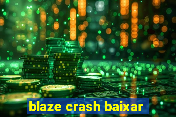 blaze crash baixar