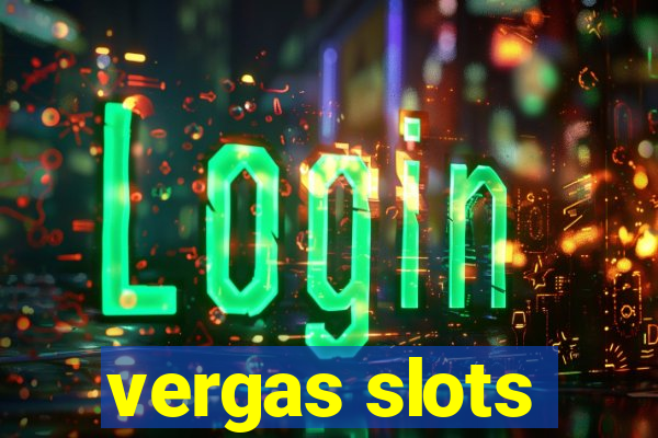 vergas slots