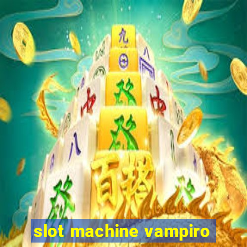 slot machine vampiro