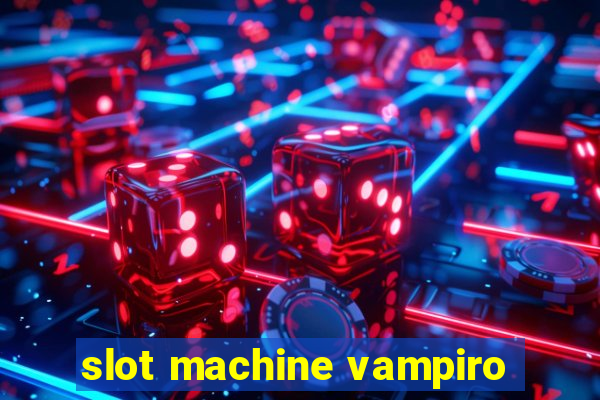 slot machine vampiro