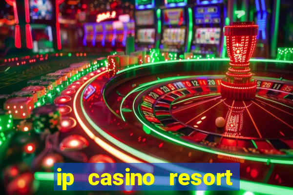 ip casino resort biloxi mississippi