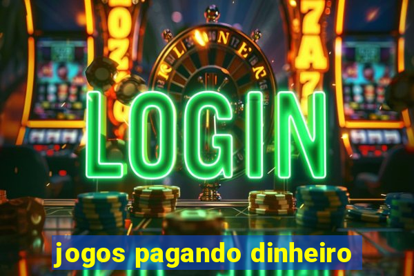 jogos pagando dinheiro