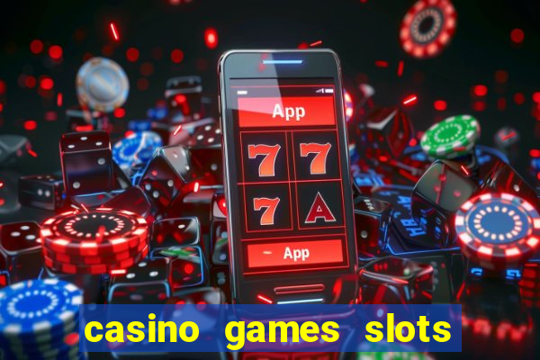 casino games slots free fun