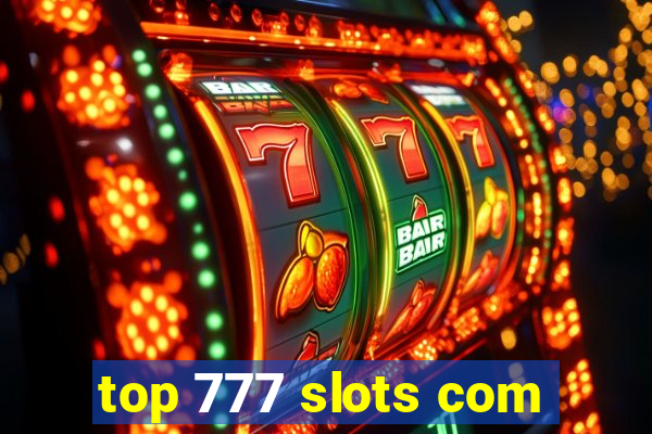 top 777 slots com