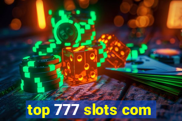 top 777 slots com