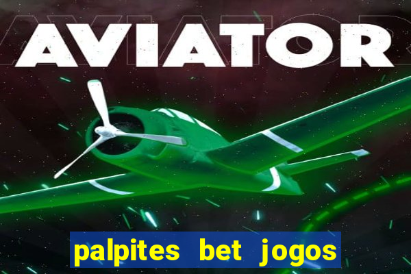 palpites bet jogos de hoje