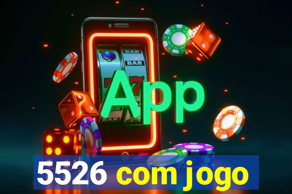 5526 com jogo