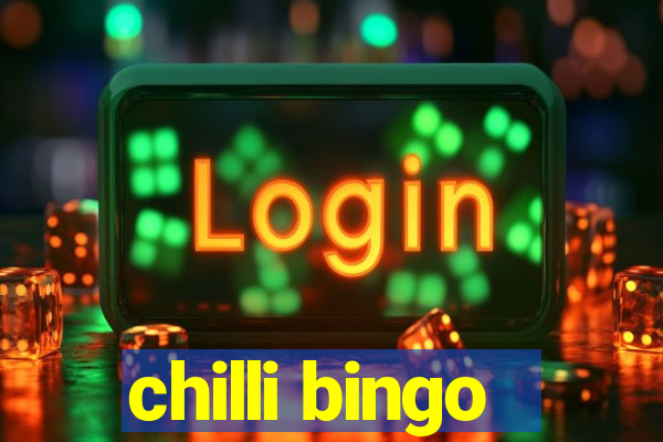 chilli bingo