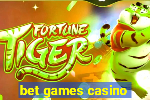 bet games casino