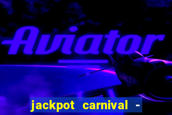 jackpot carnival - slots game