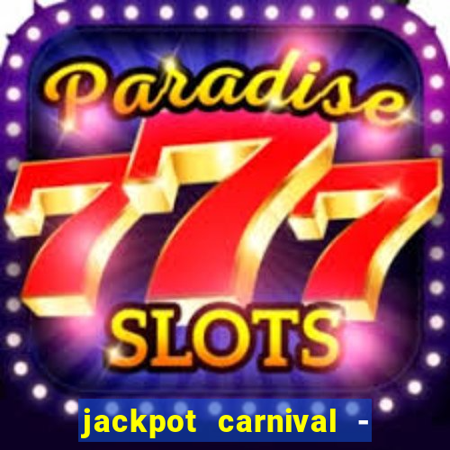 jackpot carnival - slots game