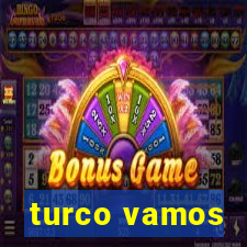 turco vamos