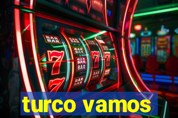 turco vamos