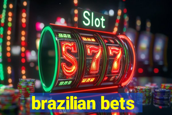 brazilian bets