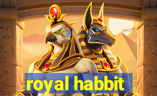 royal habbit