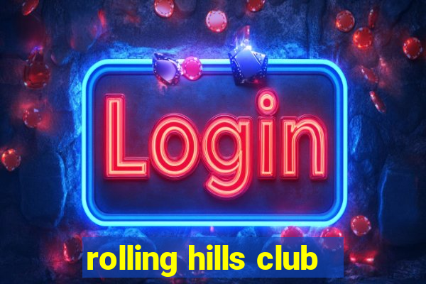 rolling hills club