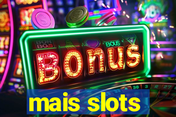 mais slots