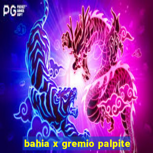 bahia x gremio palpite