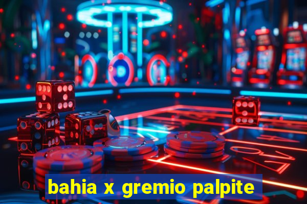 bahia x gremio palpite