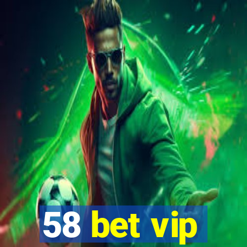 58 bet vip