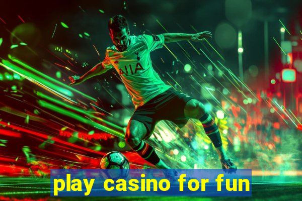 play casino for fun