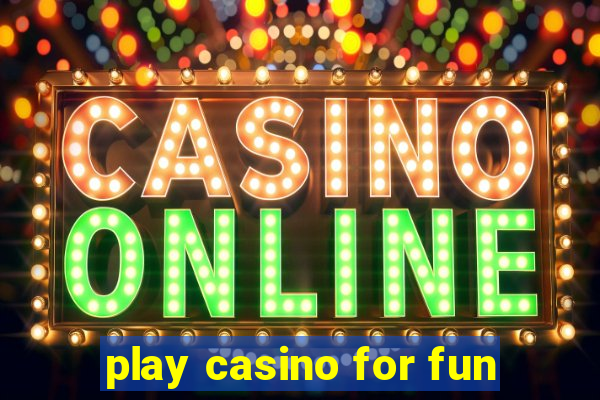 play casino for fun