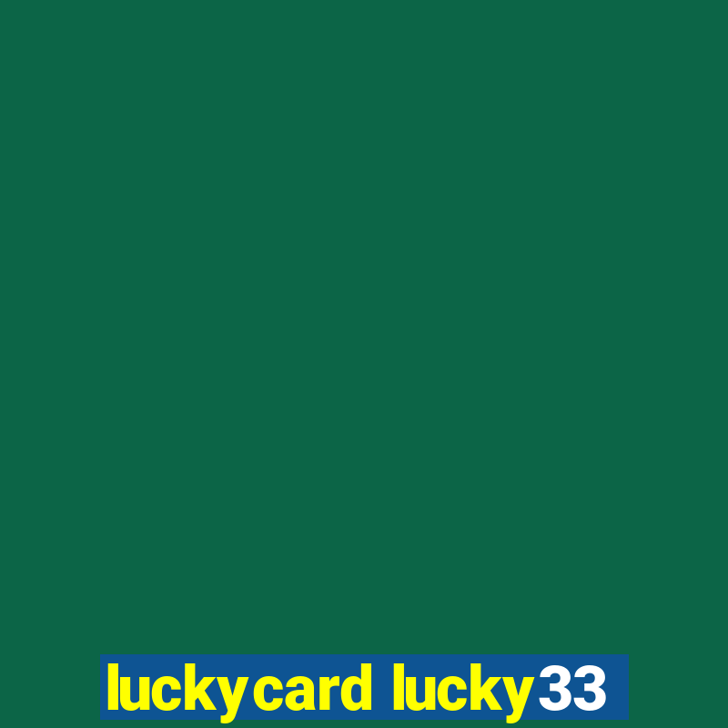 luckycard lucky33