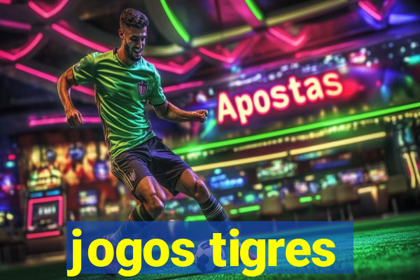 jogos tigres