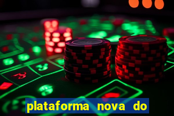 plataforma nova do jogo do tigrinho 2024