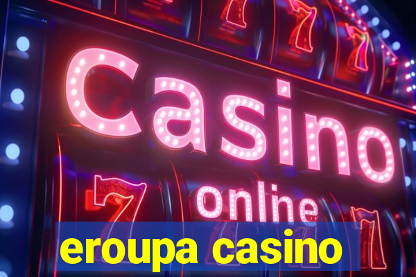 eroupa casino