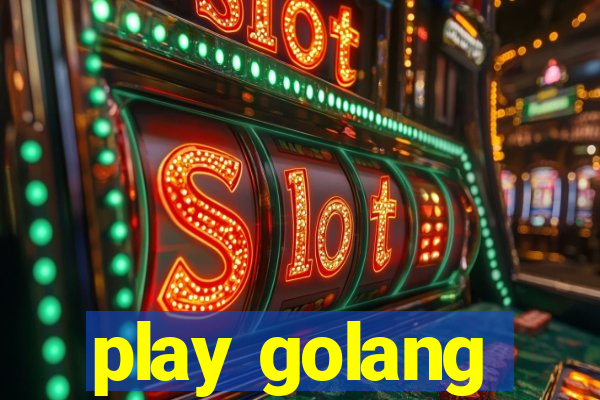 play golang