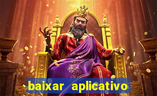 baixar aplicativo de aposta bet